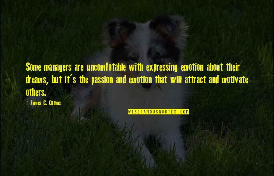Puits Blain Quotes By James C. Collins: Some managers are uncomfotable with expressing emotion about