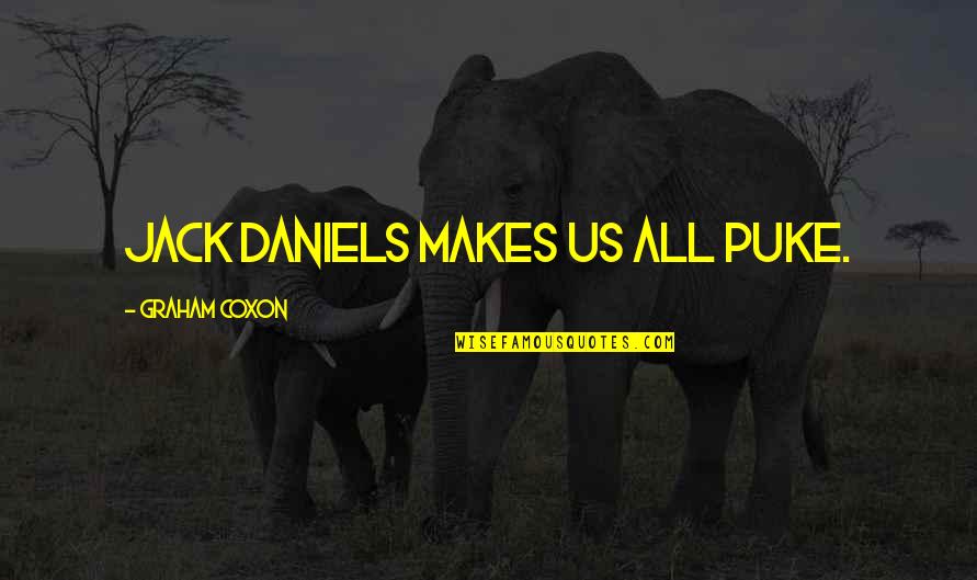 Puke Quotes By Graham Coxon: Jack Daniels makes us all puke.