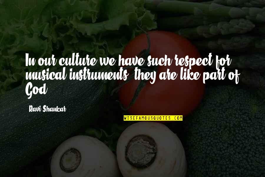 Pulai Imre Quotes By Ravi Shankar: In our culture we have such respect for Pulai Imre Quotes By Ravi Shankar: In our culture we have such respect for