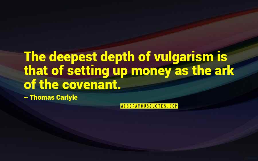 Pulak Sagar Ji Maharaj Quotes By Thomas Carlyle: The deepest depth of vulgarism is that of