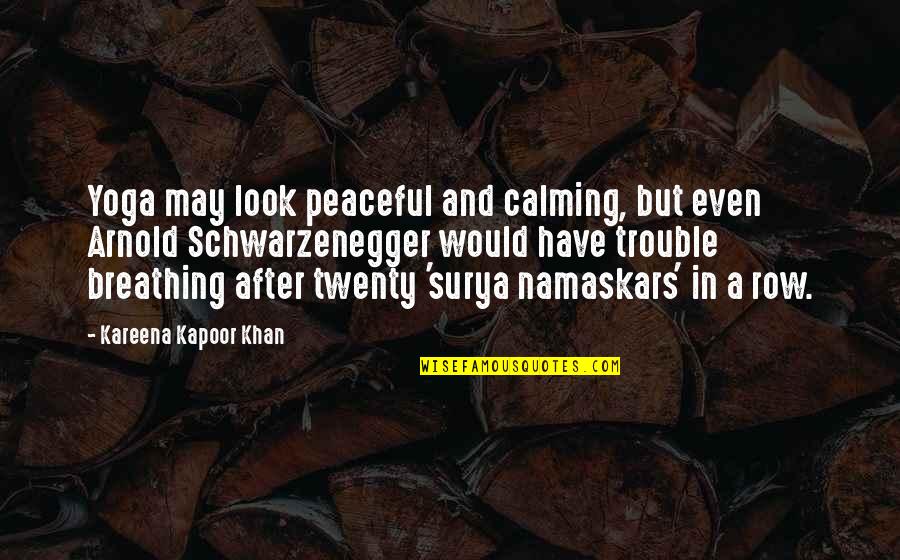 Pulehu Quotes By Kareena Kapoor Khan: Yoga may look peaceful and calming, but even Pulehu Quotes By Kareena Kapoor Khan: Yoga may look peaceful and calming, but even