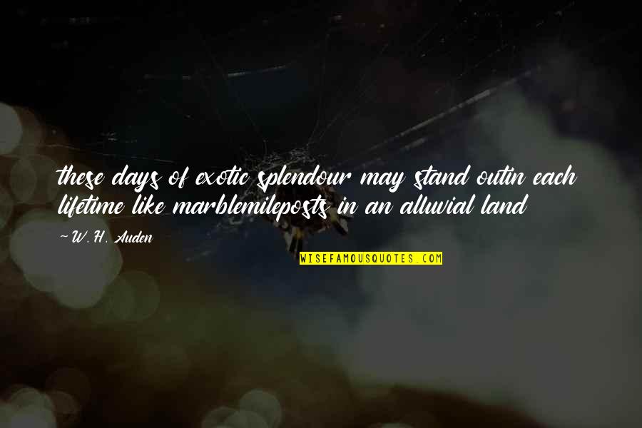 Puleva Milk Quotes By W. H. Auden: these days of exotic splendour may stand outin