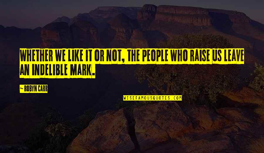 Pull A Muscle Quotes By Robyn Carr: Whether we like it or not, the people