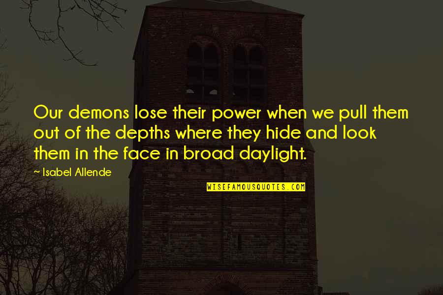 Pull Out Quotes By Isabel Allende: Our demons lose their power when we pull