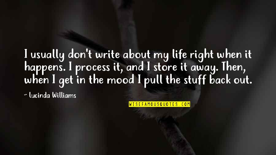 Pull Out Quotes By Lucinda Williams: I usually don't write about my life right Pull Out Quotes By Lucinda Williams: I usually don't write about my life right