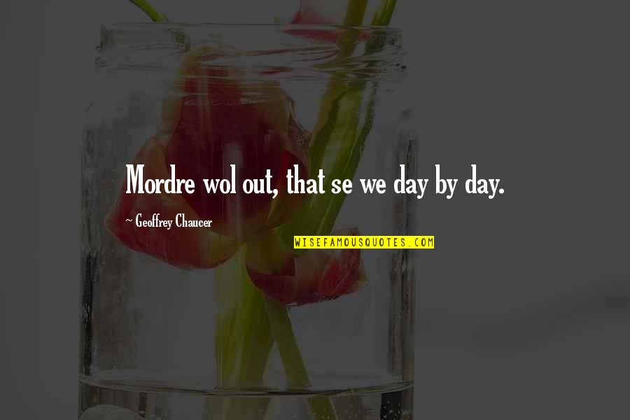 Pullao Quotes By Geoffrey Chaucer: Mordre wol out, that se we day by