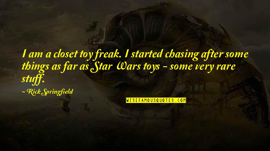 Pullareddy Quotes By Rick Springfield: I am a closet toy freak. I started