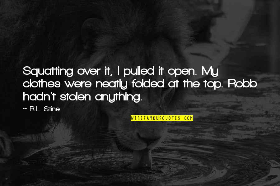 Pulled Over Quotes By R.L. Stine: Squatting over it, I pulled it open. My