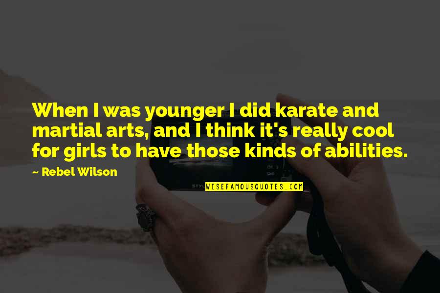 Pulled Under Novel Quotes By Rebel Wilson: When I was younger I did karate and