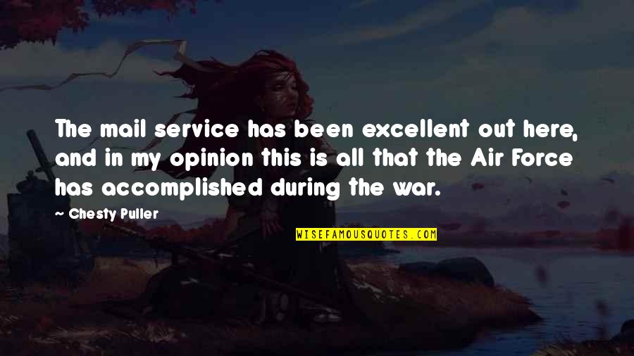 Puller Quotes By Chesty Puller: The mail service has been excellent out here,