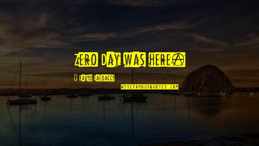 Puller Quotes By David Baldacci: Zero Day was here.