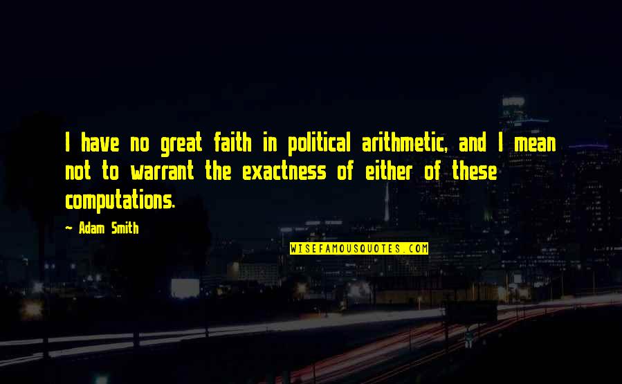 Pullet Crossword Quotes By Adam Smith: I have no great faith in political arithmetic, Pullet Crossword Quotes By Adam Smith: I have no great faith in political arithmetic,