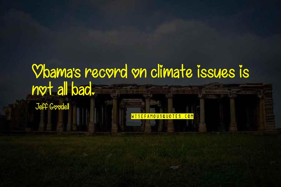 Pulling Down Strongholds Quotes By Jeff Goodell: Obama's record on climate issues is not all