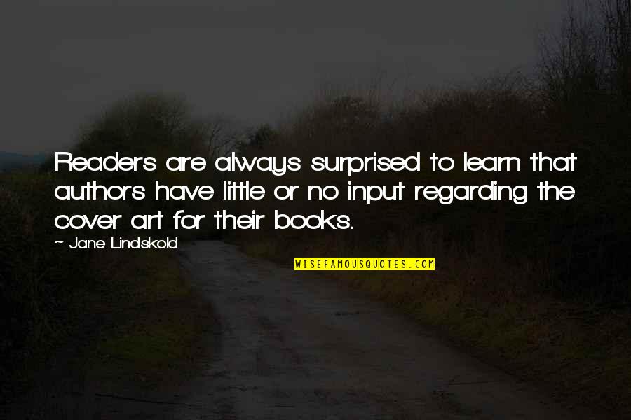 Pulling Girls Quotes By Jane Lindskold: Readers are always surprised to learn that authors Pulling Girls Quotes By Jane Lindskold: Readers are always surprised to learn that authors