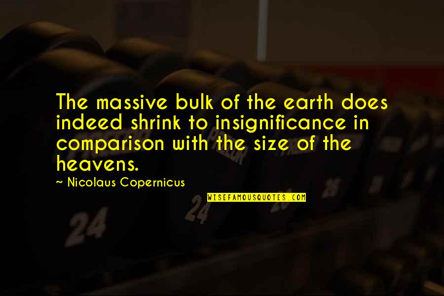 Pullings Quotes By Nicolaus Copernicus: The massive bulk of the earth does indeed