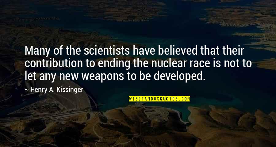 Pullmans Place Quotes By Henry A. Kissinger: Many of the scientists have believed that their