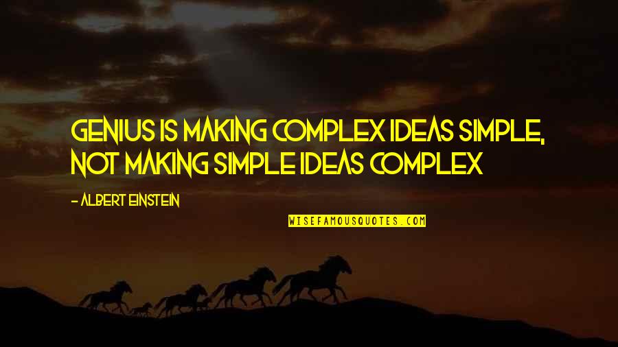 Pullulation Quotes By Albert Einstein: Genius is making complex ideas simple, not making