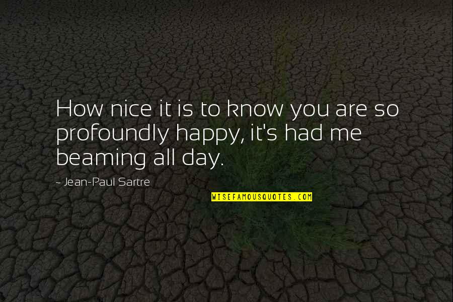 Pulmonologist Quotes By Jean-Paul Sartre: How nice it is to know you are