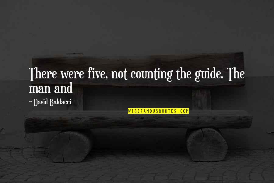 Puloun Quotes By David Baldacci: There were five, not counting the guide. The Puloun Quotes By David Baldacci: There were five, not counting the guide. The