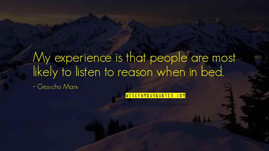Puloup Quotes By Groucho Marx: My experience is that people are most likely