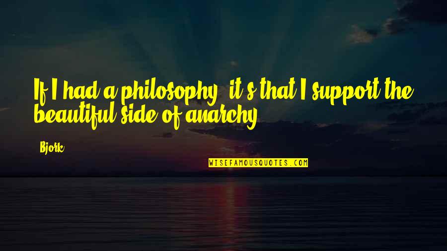 Pulp Fiction Butch Quotes By Bjork: If I had a philosophy, it's that I