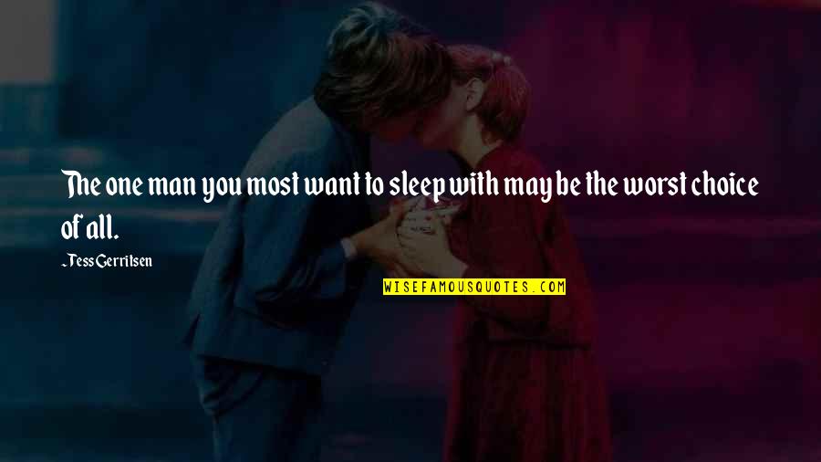 Pulp Fiction Quotes By Tess Gerritsen: The one man you most want to sleep