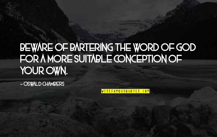 Pulp Fiction Robbery Quote Quotes By Oswald Chambers: Beware of bartering the Word of God for