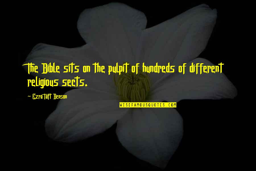 Pulpit's Quotes By Ezra Taft Benson: The Bible sits on the pulpit of hundreds