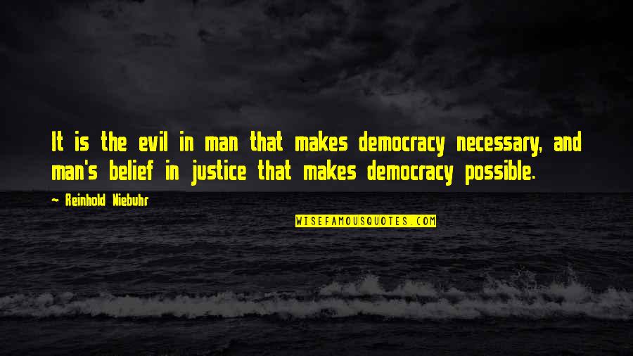 Pulqueria Las Carambolas Quotes By Reinhold Niebuhr: It is the evil in man that makes Pulqueria Las Carambolas Quotes By Reinhold Niebuhr: It is the evil in man that makes