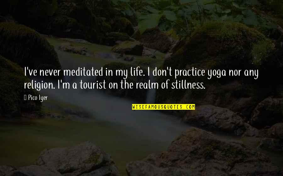 Pulsar 180 Quotes By Pico Iyer: I've never meditated in my life. I don't