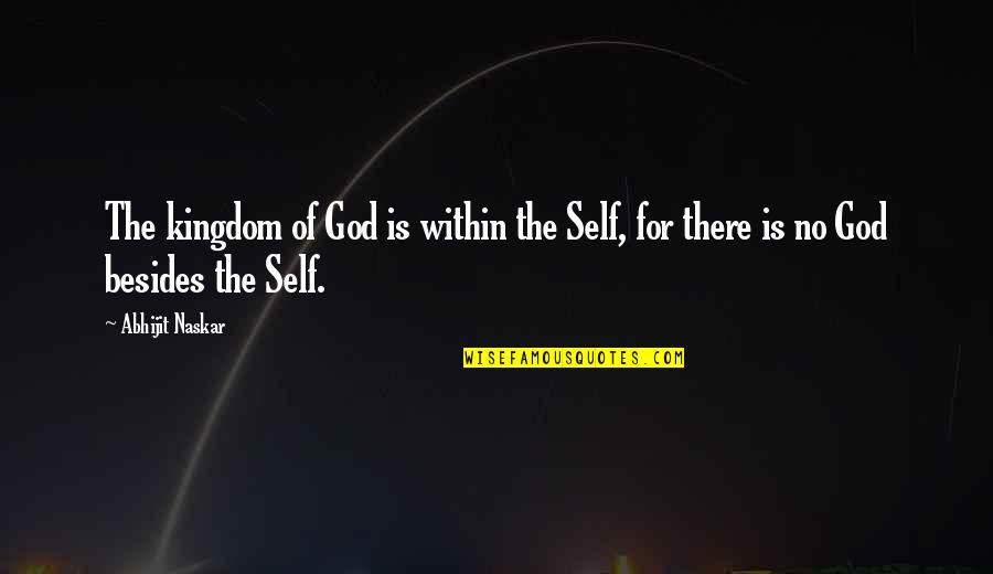 Pulsars Stars Quotes By Abhijit Naskar: The kingdom of God is within the Self,
