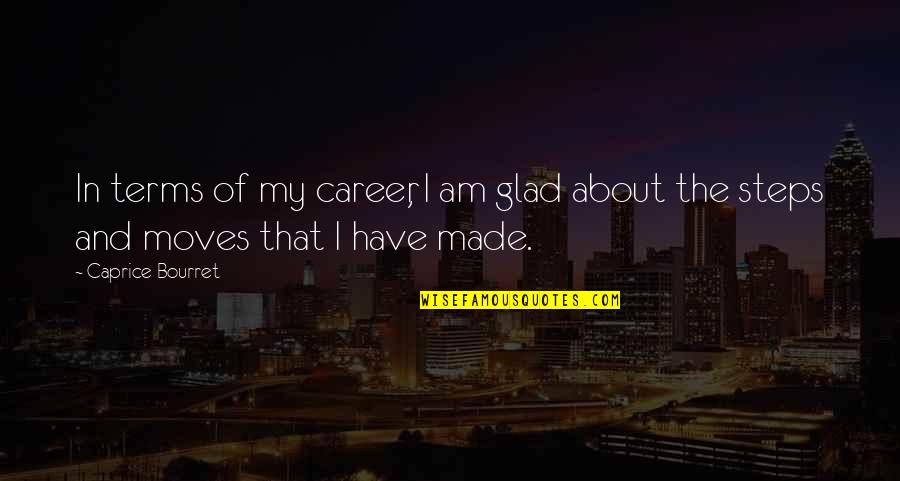 Pulsos Arteriales Quotes By Caprice Bourret: In terms of my career, I am glad
