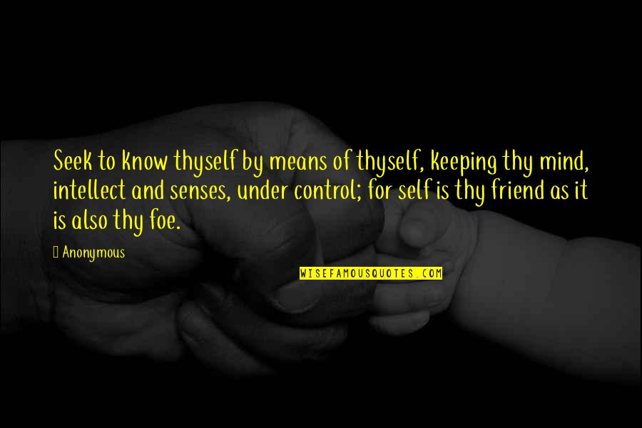Pulsoximeter Quotes By Anonymous: Seek to know thyself by means of thyself, Pulsoximeter Quotes By Anonymous: Seek to know thyself by means of thyself,