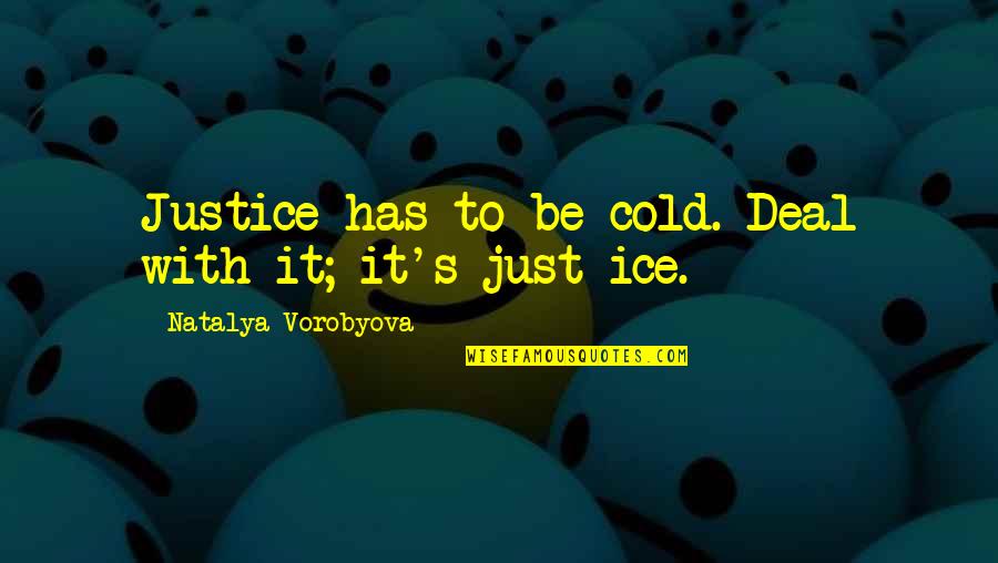 Pulverizador Jacto Quotes By Natalya Vorobyova: Justice has to be cold. Deal with it; Pulverizador Jacto Quotes By Natalya Vorobyova: Justice has to be cold. Deal with it;