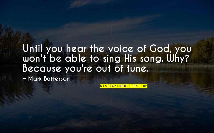 Pulverized Quotes By Mark Batterson: Until you hear the voice of God, you