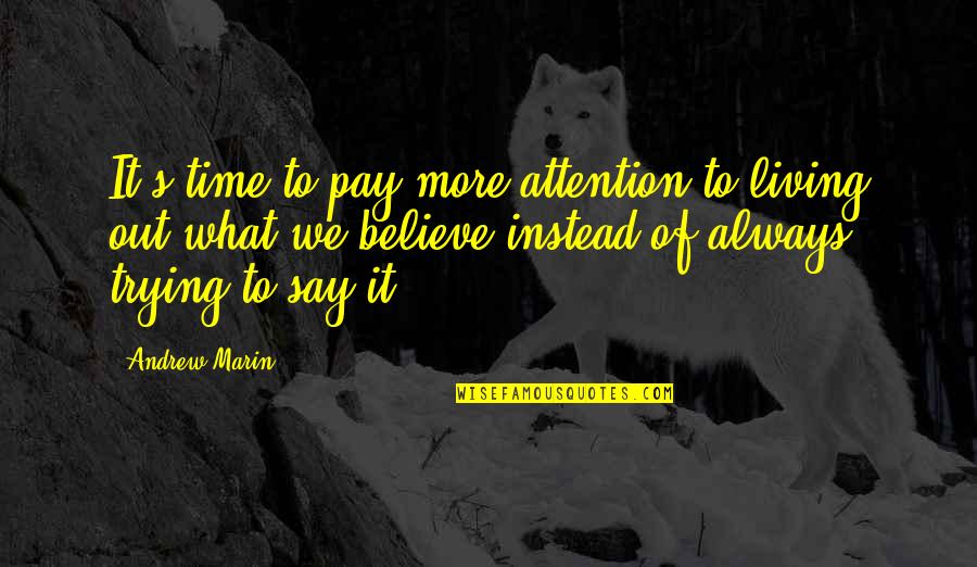 Pulvirenti Catania Quotes By Andrew Marin: It's time to pay more attention to living