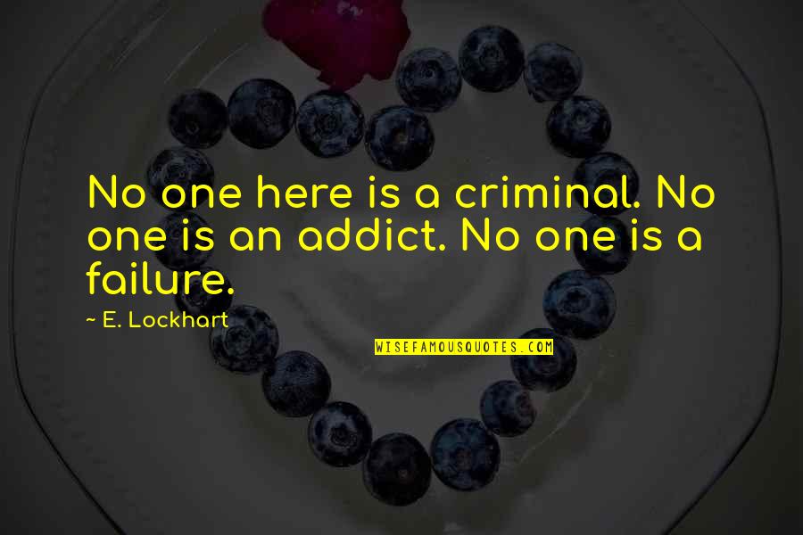Puma Suede Quotes By E. Lockhart: No one here is a criminal. No one