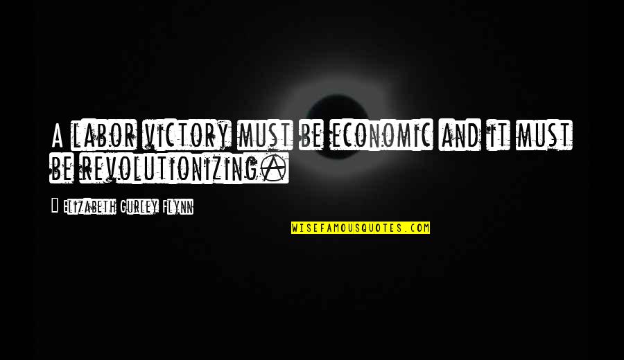 Pumayana Tapestry Quotes By Elizabeth Gurley Flynn: A labor victory must be economic and it