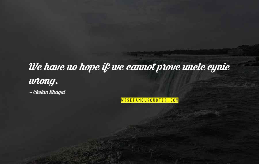 Pumilias Quotes By Chetan Bhagat: We have no hope if we cannot prove Pumilias Quotes By Chetan Bhagat: We have no hope if we cannot prove