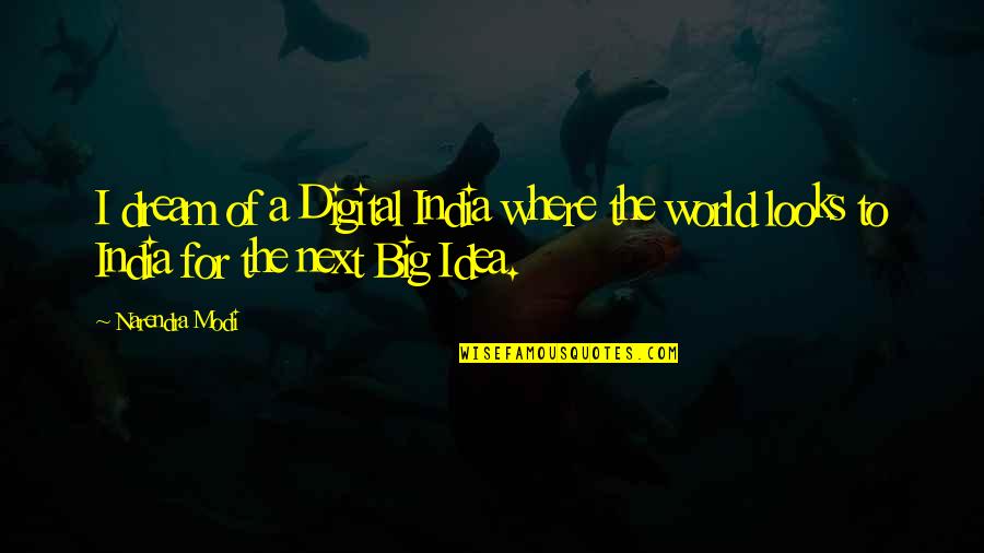 Pummill Print Quotes By Narendra Modi: I dream of a Digital India where the