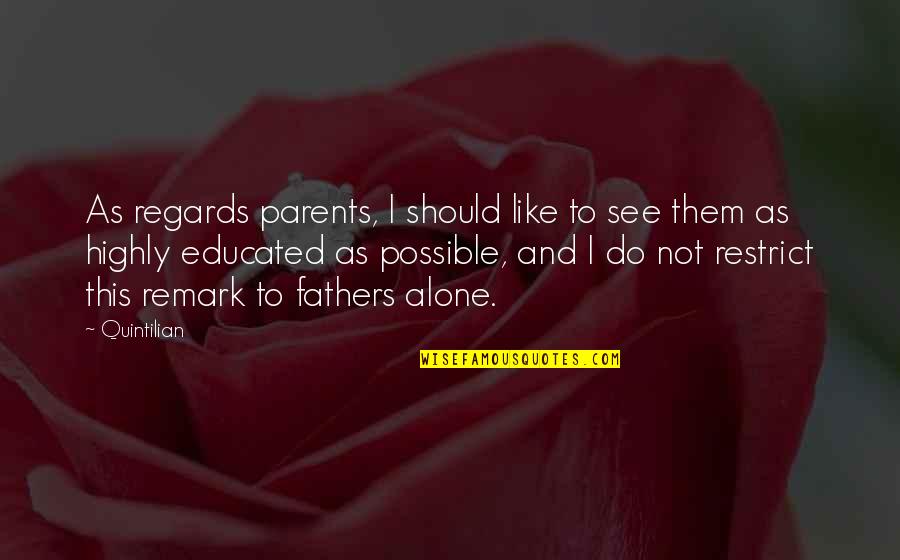 Pumpuang Duangian Quotes By Quintilian: As regards parents, I should like to see Pumpuang Duangian Quotes By Quintilian: As regards parents, I should like to see