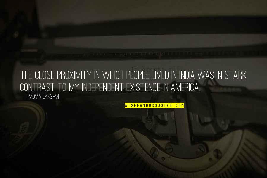 Pumudika Sapurni Quotes By Padma Lakshmi: The close proximity in which people lived in