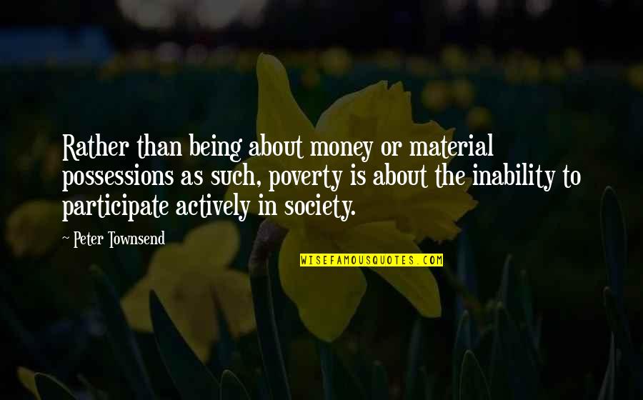 Punahou Tuition Quotes By Peter Townsend: Rather than being about money or material possessions Punahou Tuition Quotes By Peter Townsend: Rather than being about money or material possessions