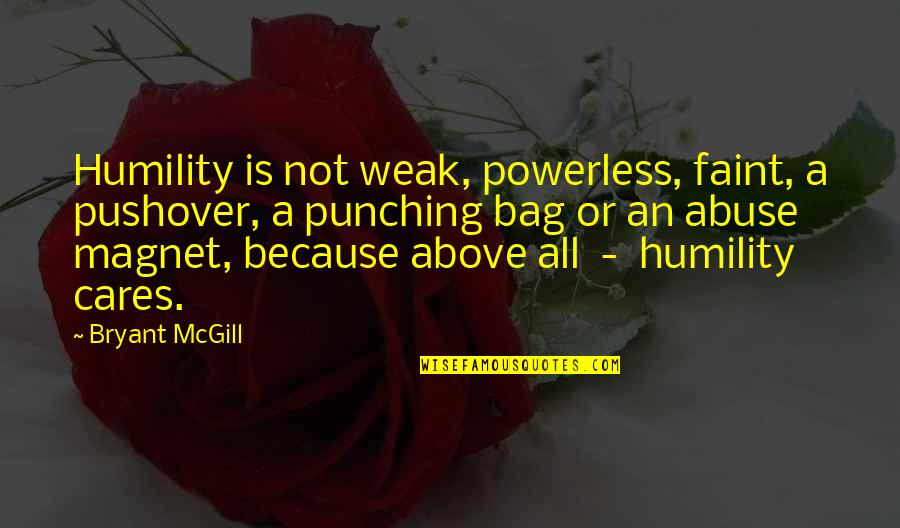 Punching Quotes By Bryant McGill: Humility is not weak, powerless, faint, a pushover, Punching Quotes By Bryant McGill: Humility is not weak, powerless, faint, a pushover,