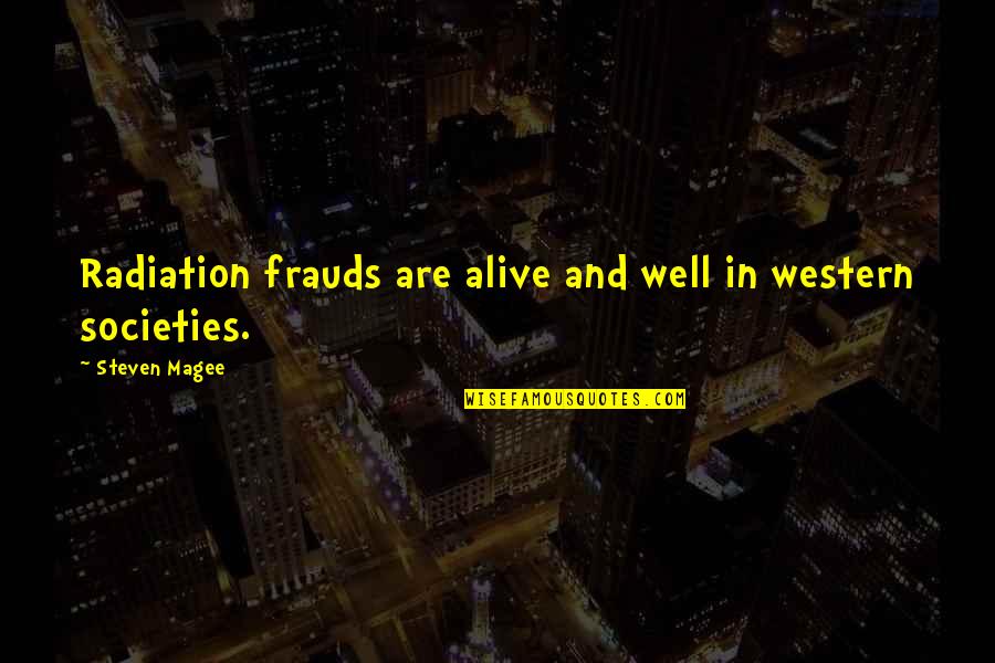 Punching The Air Book Quotes By Steven Magee: Radiation frauds are alive and well in western Punching The Air Book Quotes By Steven Magee: Radiation frauds are alive and well in western