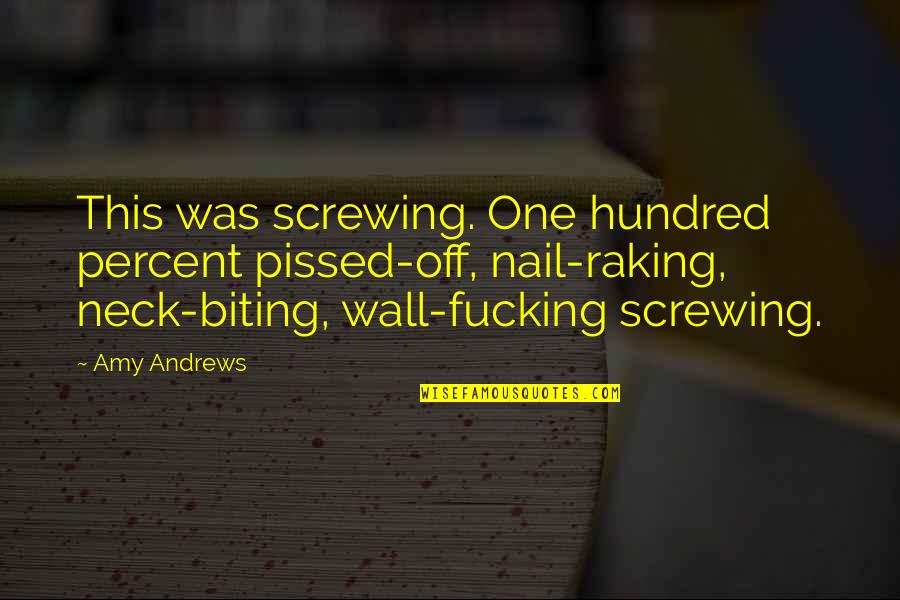 Punchlines Love Quotes By Amy Andrews: This was screwing. One hundred percent pissed-off, nail-raking,