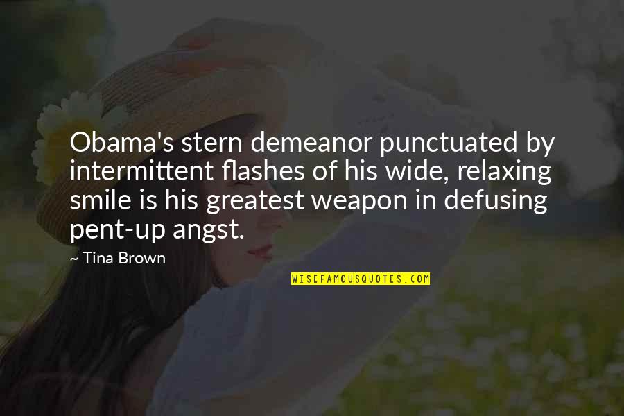 Punctuated Quotes By Tina Brown: Obama's stern demeanor punctuated by intermittent flashes of