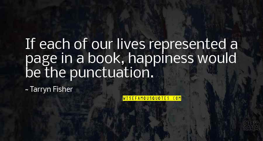 Punctuation In Quotes By Tarryn Fisher: If each of our lives represented a page
