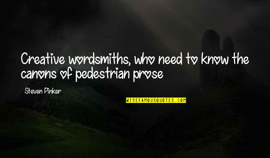 Puncutal Quotes By Steven Pinker: Creative wordsmiths, who need to know the canons