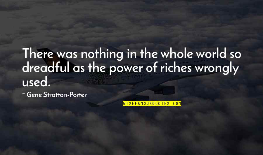 Pundir Kushagra Quotes By Gene Stratton-Porter: There was nothing in the whole world so Pundir Kushagra Quotes By Gene Stratton-Porter: There was nothing in the whole world so